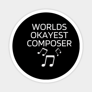 World okayest composer Magnet